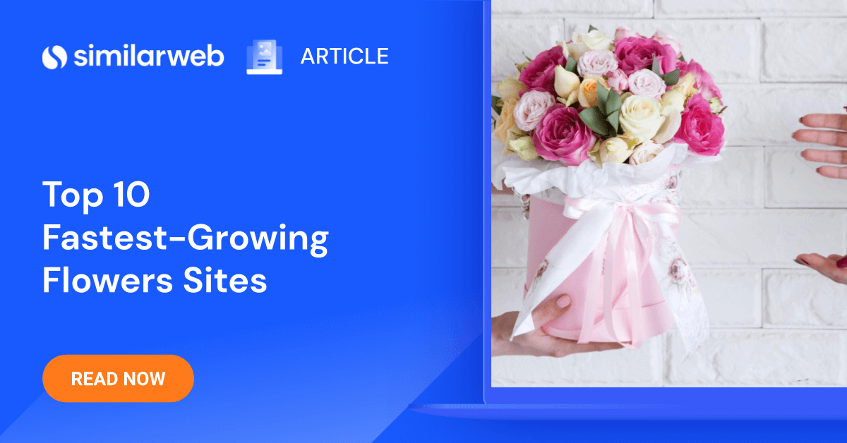 10 FastGrowing Flower Sites for Spring Events Similarweb