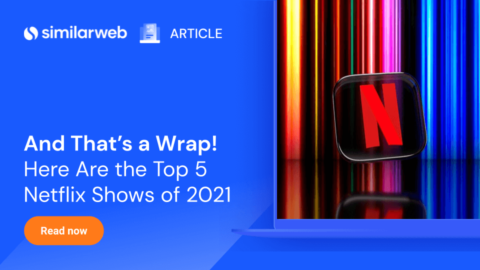 5 Most Popular Netflix Series of 2021 by Search Similarweb