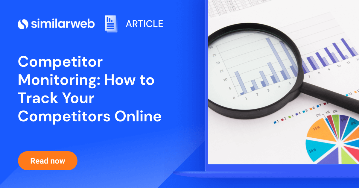 How to Track Your Competitors Online Similarweb