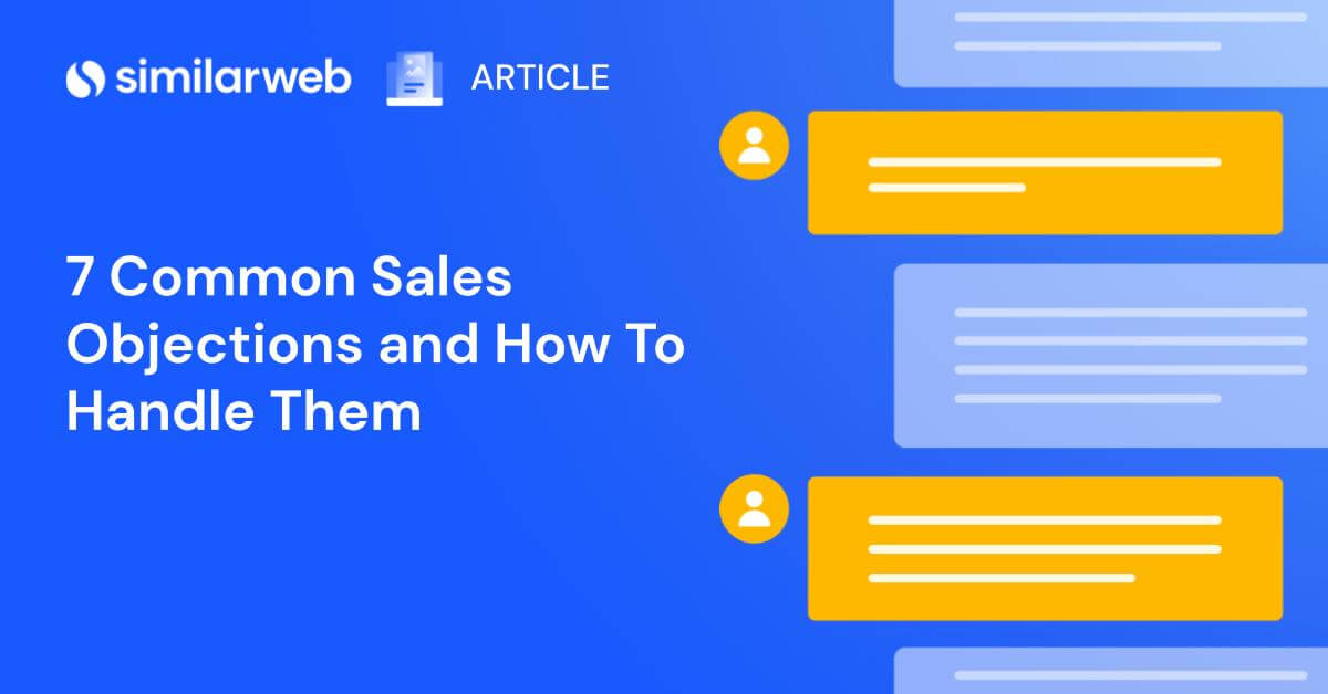7 Common Sales Objections and How to Handle Them Similarweb