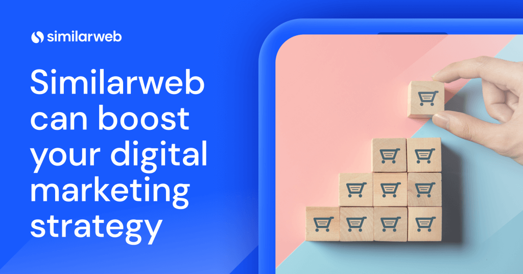 Shopping carts on tiles being stacked by a person with text that reads Similarweb can boost your digital marketing strategy