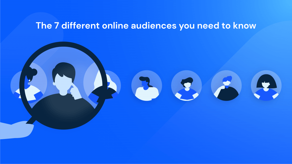 the 7 different online audiences you need know