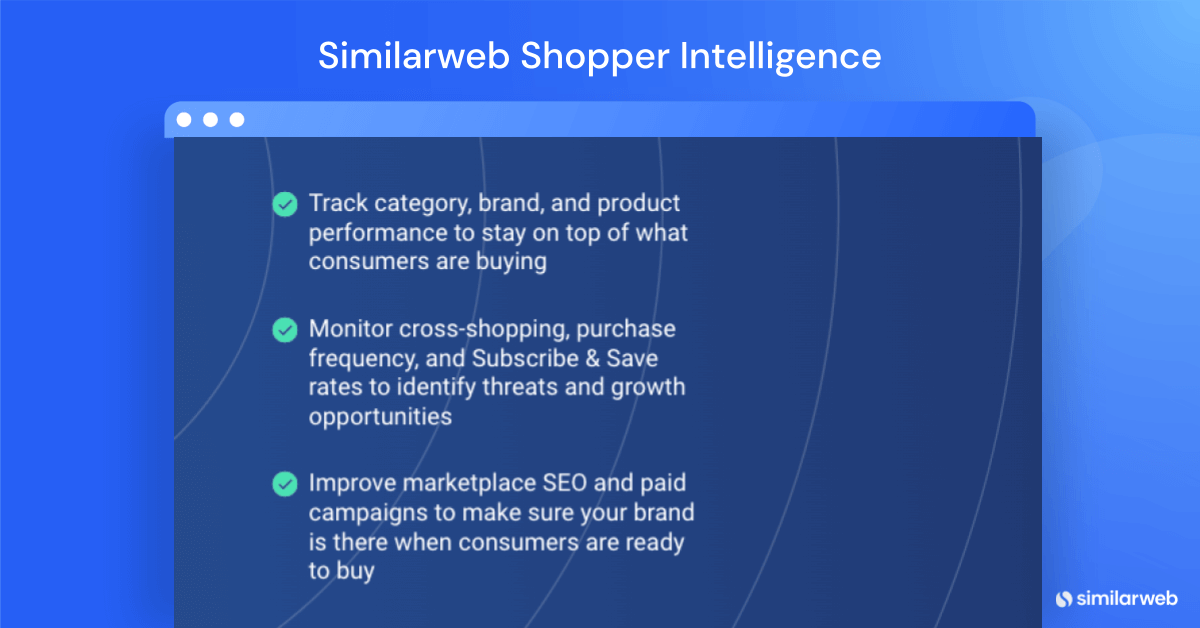 Learn what Similarweb Shopper Intelligence can do for you.