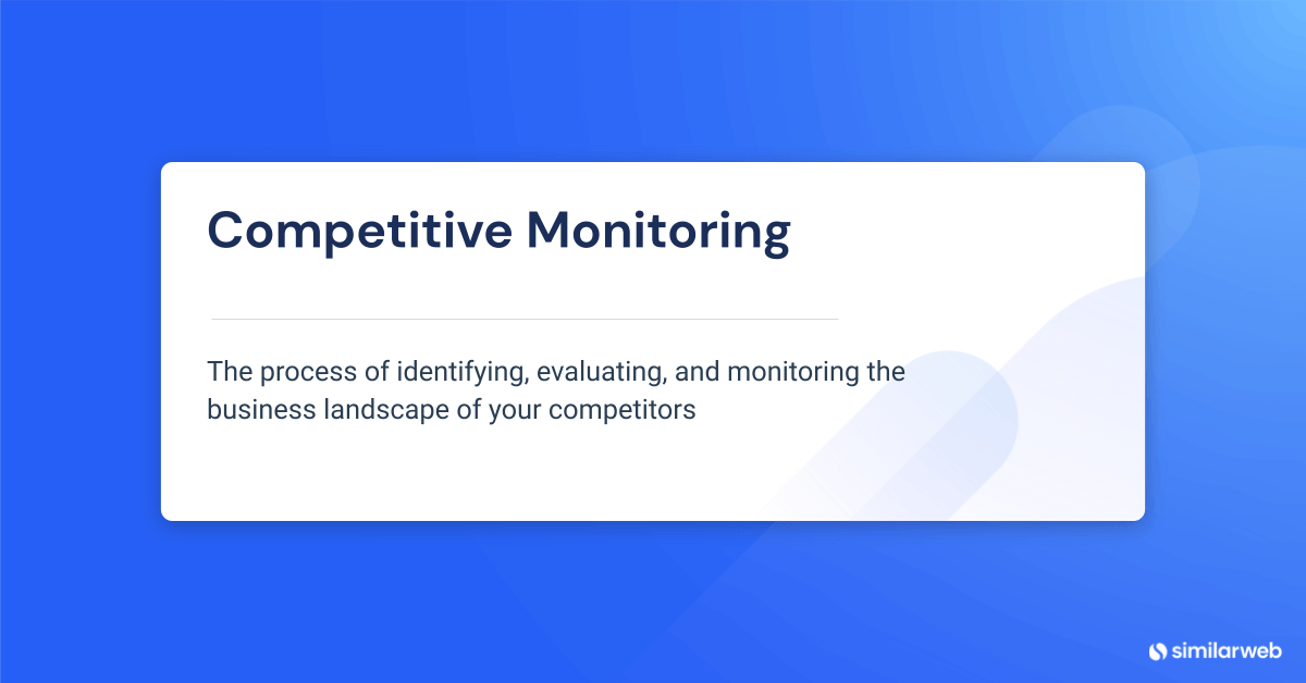 Competitive monitoring is the process of identifying, evaluating, and monitoring the business landscape of your competitors.