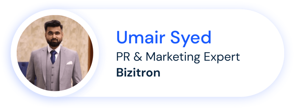 Umair Syed (PR & marketing expert, Bizitron)