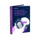 The Data-Driven Planning Guide for an Unpredictable Holiday Season