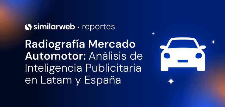 Inversión publicitaria digital: Reporte estratégico del sector automotriz 2026 | Similarweb